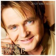 Uwe Busse - Jetzt Erst Recht (2005/2020)