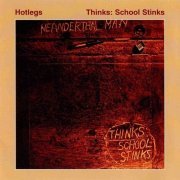 Hotlegs - Thinks: School Stinks (Reissue) (1971/1994)