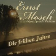 Ernst Mosch - Die frühen Jahre (2014)