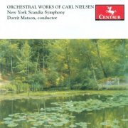 Dorrit Matson & New York Scandia Symphony - Orchestral Works of Carl Nielsen (2005)