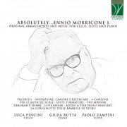 Gilda Buttà, Paolo Zampini, Luca Pincini - Absolutely... Ennio Morricone I (Original Arrangements and Music for Cello, Flute and Piano) (2022) [Hi-Res]