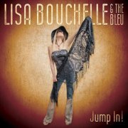 Lisa Bouchelle & The Bleu - Jump in! (2021) [Hi-Res]