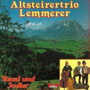 Altsteirertrio Lemmerer - Tanzl und Jodler (1987/2026)