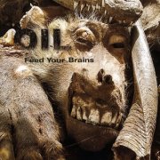 Oil - Feed Your Brains (Remastered 2026) (2026)