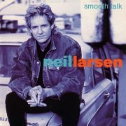 Neil Larsen - Smooth Talk (1989)