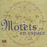 Choir of New College Oxford, Maîtrise Nationale de Versaille - Motets en espace (2016)