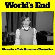 Dbreathe, Chris Hannann & Electrobica - World's End (2024)