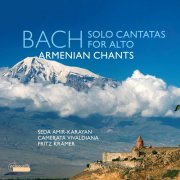 Fritz Krämer, Seda Amir-Karayan & Camerata Vivaldiana - J.S. Bach: Solo Cantatas for Alto - Armenian Chants (2025) Hi-Res