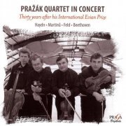 Prazák Quartet in Concert - Haydn, Martinů, Feld, Beethoven: Thirty Years after his International (2008)