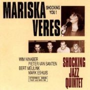 Mariska Veres & Shocking Jazz Quintet - Shocking You! (1993)