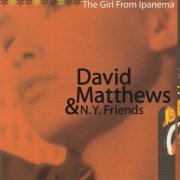 David Matthews & N.Y. Friends - The Girl From Ipanema (2002)