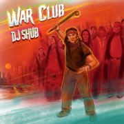 DJ Shub - War Club (2020)