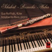 Guy Raffalli, Adalberto Maria Riva - Franz Schubert - Carl Reinecke - Carl Maria von Weber: Works for Flute and Piano on Period Instruments (2015)