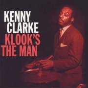 Kenny Clarke - Klook's the Man (2007)