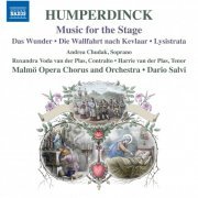 Malmo Opera Orchestra, Dario Salvi - Humperdinck: Stage Works (2020) [Hi-Res]