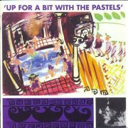 The Pastels - Up For A Bit With… (1987)