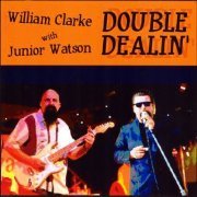 William Clarke - Double Dealin (2010)