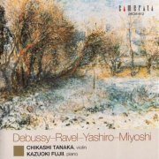 Chikashi Tanaka, Kazuoki Fujii - Debussy, Ravel, Yashiro, Miyoshi (2001)