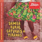 Mestres Navegantes - Samba Rural, Batuques e Tiranas (Edição Bahia - vol.1) (2018/2020) Hi-Res