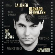 Esa-Pekka Salonen - Bernard Herrmann: The Film Scores (2013)