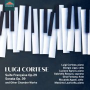 Giorgio Lippio, Luciano Sgrizzio, Gabriella Ravazzi, Gina Fontana, Riccardo Agosti, Massimo Lauricella - Luigi Cortese, Suite Française Op. 29, Sonata Op. 39 and other chamber works (Instrumental and vocal) (2023)