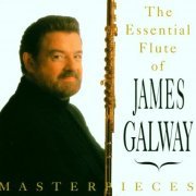 James Galway - Masterpieces: The Essential Flute Of James Galway (1993)