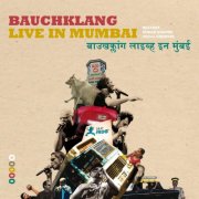 Bauchklang - Live in Mumbai (2009)