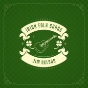 Jim Nelson - Irish Folk Songs (2024) [Hi-Res]