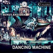 Borut Krzisnik - Dancing Machine (2021)