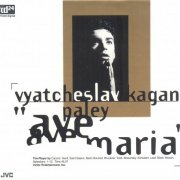 Vyatcheslav Kagan-Paley - Ave Maria (1993) [2004 XRCD24]