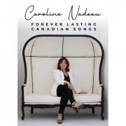 Caroline Nadeau - Forever Lasting Canadian Songs (2023) Hi Res