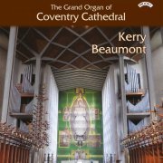 Kerry Beaumont - The Grand Organ of Coventry Cathedral (2021)