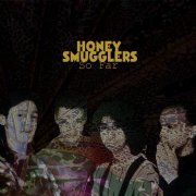 Honey Smugglers - So Far (2025)