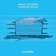 Asmus Tietchens/Thorsten Soltau - Lichthöfe (2025)