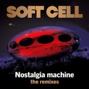 Soft Cell - Nostalgia Machine (The Remixes) (2023) [Hi-Res]