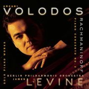 Arcadi Volodos - Berliner Philharmoniker, James Levine - Rachmaninoff - Piano Concerto No.3, Solo Piano Works (2000)