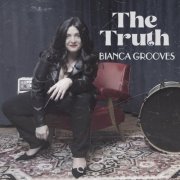 Bianca Grooves - The Truth (2023)