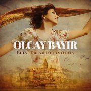 Olcay Bayir - Rüya - Dream for Anatolia (2025)