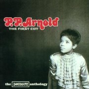 P.P. Arnold - The First Cut: The Immediate Anthology (2001)