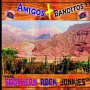 The Southern Rock Junkies - Amigos + Banditos (2017)