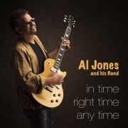 Al Jones - In Time, Right Time, Any Time (2016)