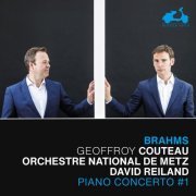 Geoffroy Couteau, Orchestre National De Metz & David Reiland - Brahms: Piano Concerto No. 1 - Transcription for Piano Left Hand of Bach's Chaconne (2021) [Hi-Res]