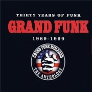 Grand Funk Railroad - The Anthology (1999)