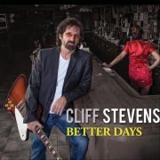 Cliff Stevens - Better Days (2022)