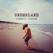 Fredrik Larson - Underland (2026) [Hi-Res]