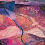 Susan Anders - Now I’m a Kite (2025) Hi-Res