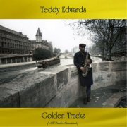 Teddy Edwards - Golden Tracks (All Tracks Remastered) (2021)