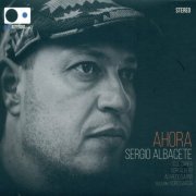 Sergio Albacete - Ahora (2019)