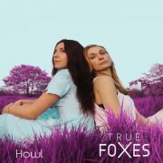 True Foxes - HOWL (2024)