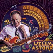 Willy Astor - Albernheit verhindert den Ernst der Lage (40 Jahre Bühnen-Sport) (2025)